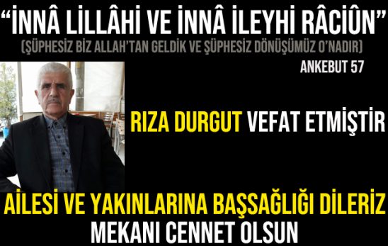 Rıza DURGUT Vefat Etmiştir